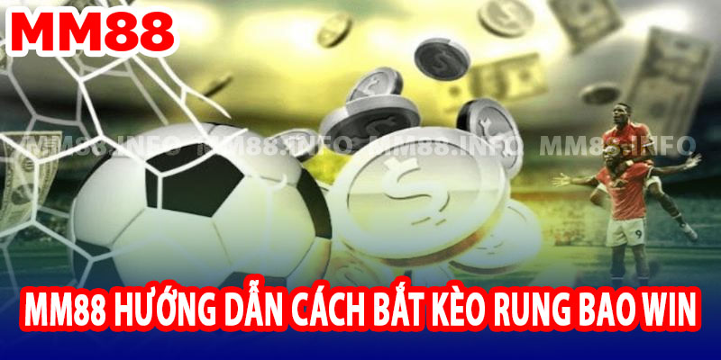 Kèo Rung Là Gì? Bật Mí Cách Chơi Hiệu Quả Từ Cao Thủ